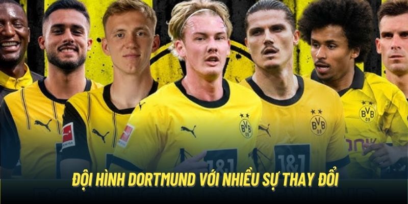 Đội hình Dortmund với nhiều sự thay đổi