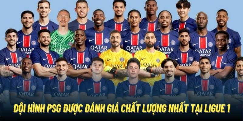 Đội hình PSG được đánh giá chất lượng nhất tại Ligue 1