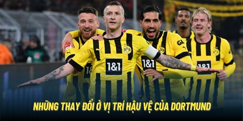 Những thay đổi ở vị trí hậu vệ của Dortmund