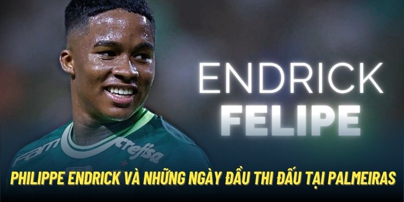 Philippe Endrick và những ngày đầu thi đấu tại Palmeiras